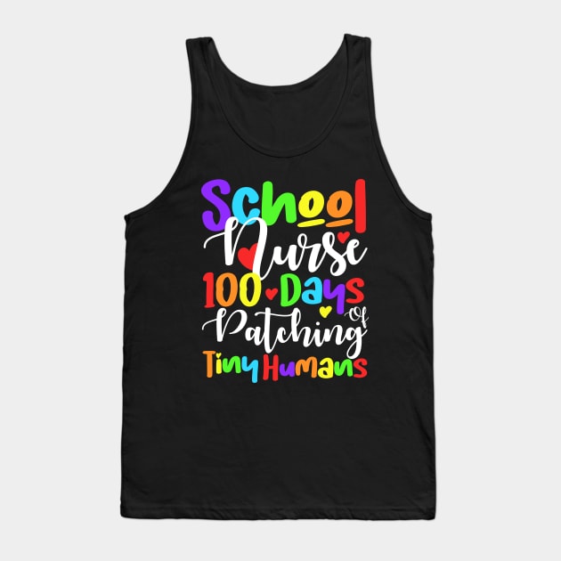 School Nurse 100 Days Of Patching Tiny Humans 100th Day Tank Top by click2print